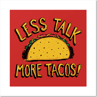 Less Talk, More Tacos Posters and Art